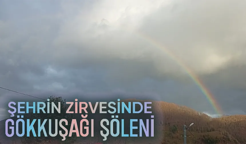 Sakarya'nın zirvesinde gökkuşağı