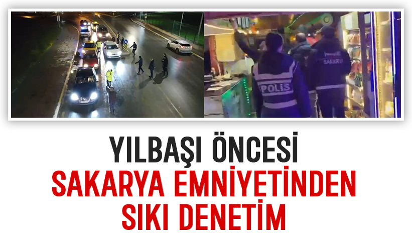 Sakarya polisinden yılbaşı öncesi denetim