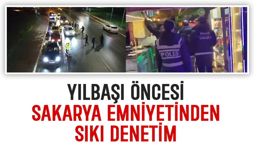 Sakarya polisinden yılbaşı öncesi denetim