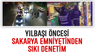 Sakarya polisinden yılbaşı öncesi denetim