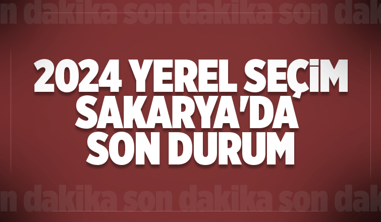 Sakarya Seçim Sonuçları 2024