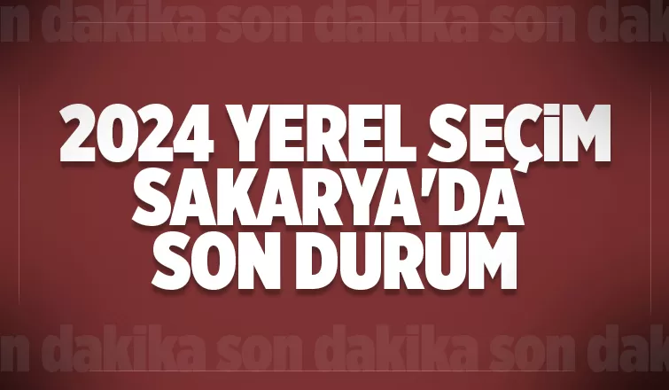 Sakarya Seçim Sonuçları 2024