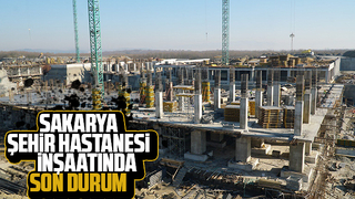 Sakarya Şehir Hastanesi'nde katlar yükselmeye başladı
