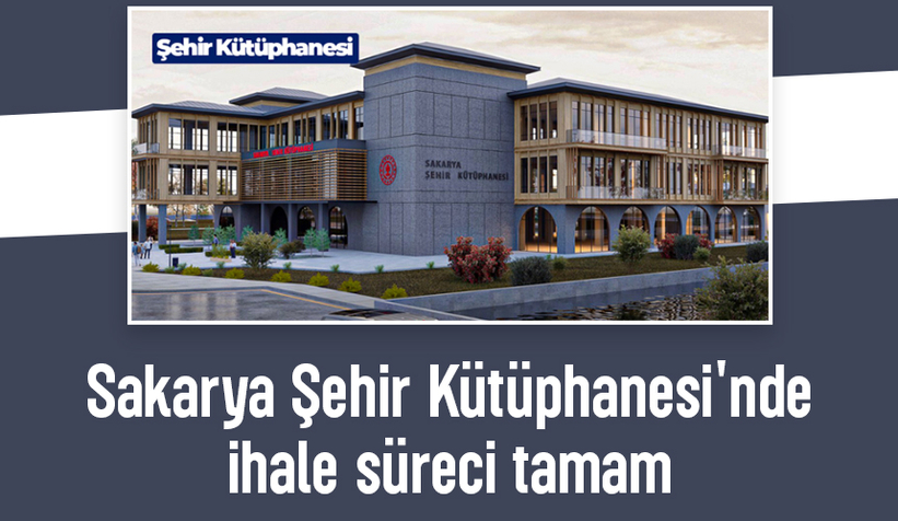 Sakarya Şehir Kütüphanesi Projesinde ihale tamamlandı