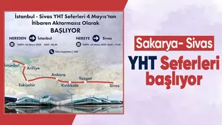 Sakarya-Sivas YHT seferi 4 Mayıs'ta başlıyor