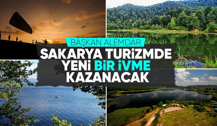 Sakarya turizmde yeni bir ivme kazanacak