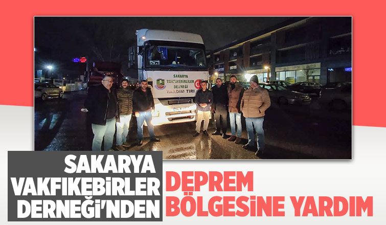 Sakarya Vakfıkebirler Derneği'nden yardım tırı gönderildi
