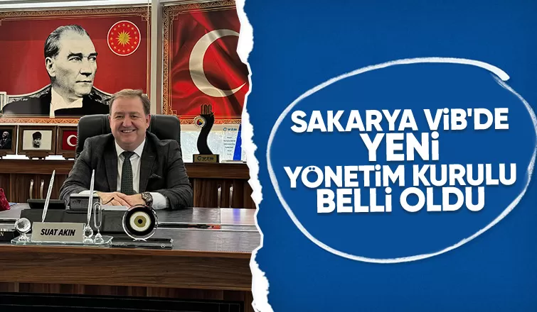 Sakarya VİB'de Genel Kurul yapıldı; İşte yeni yönetim