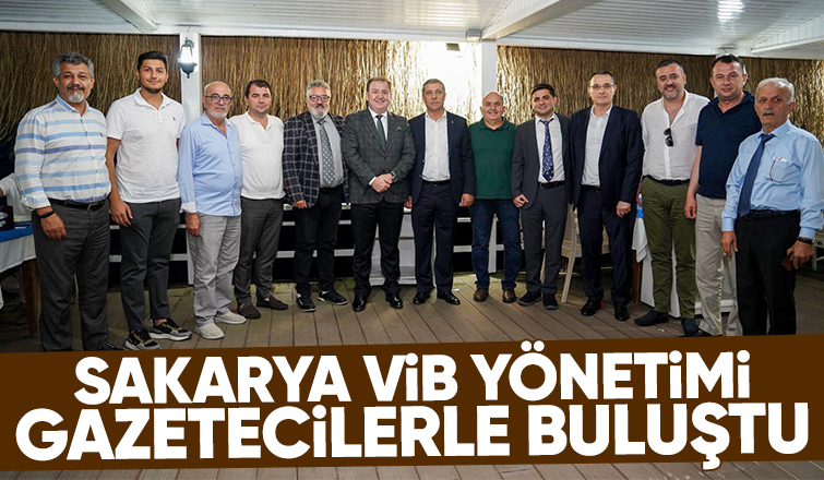 Sakarya Vib yönetimi gazetecilerle bir araya geldi