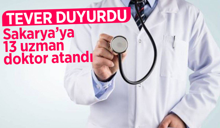 Sakarya'ya 13 uzman doktor atandı