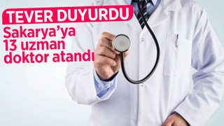Sakarya'ya 13 uzman doktor atandı