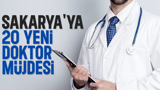 Sakarya'ya 14'ü uzman 20 doktor geliyor
