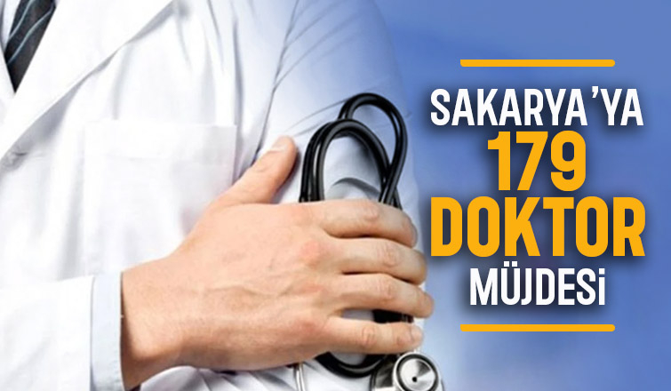 Sakarya'ya 179 doktor geliyor