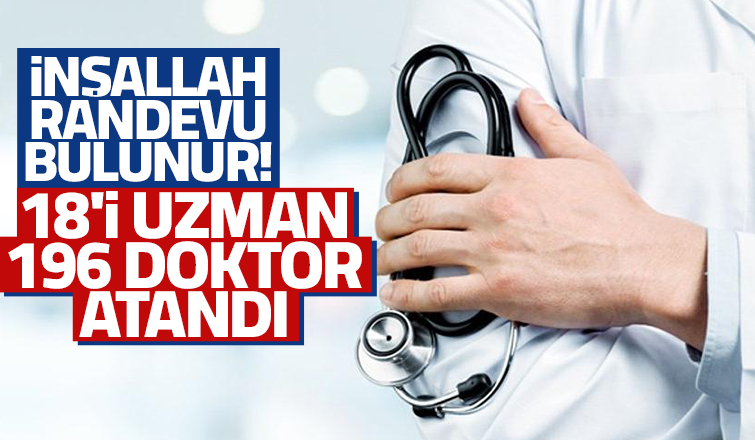 Sakarya'ya 196 doktor atandı
