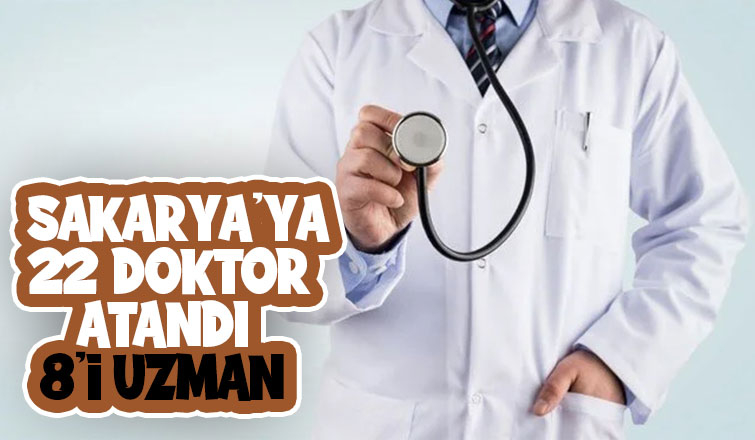 Sakarya'ya 22 doktor atandı