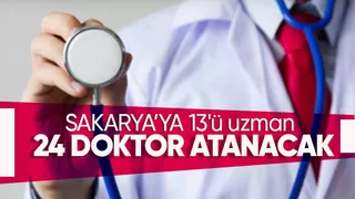 Sakarya ya 24 doktor kadrosu daha