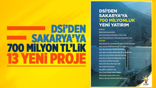 Sakarya'ya 700 Milyon TL'lik 13 yeni proje