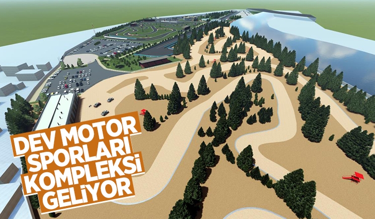 Sakarya'ya Dev Motorsporları Kompleksi