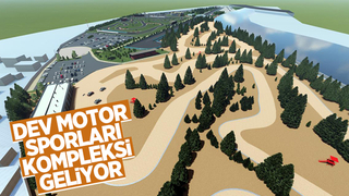 Sakarya'ya Dev Motorsporları Kompleksi
