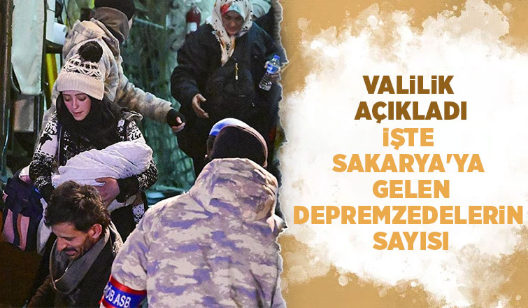 Sakarya'ya gelen depremzede sayısı açıklandı