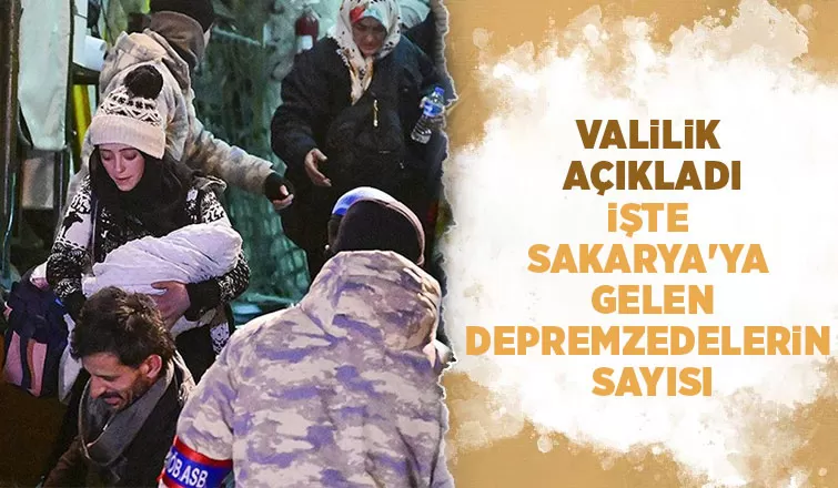 Sakarya'ya gelen depremzede sayısı açıklandı