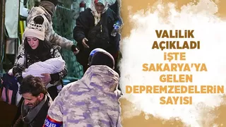 Sakarya'ya gelen depremzede sayısı açıklandı