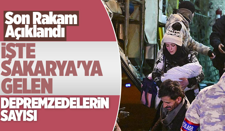 Sakarya'ya gelen depremzede sayısı açıklandı