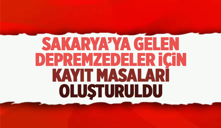 Sakarya'ya gelen depremzedeler için açıklama