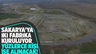 Sakarya'ya iki fabrika kurulacak