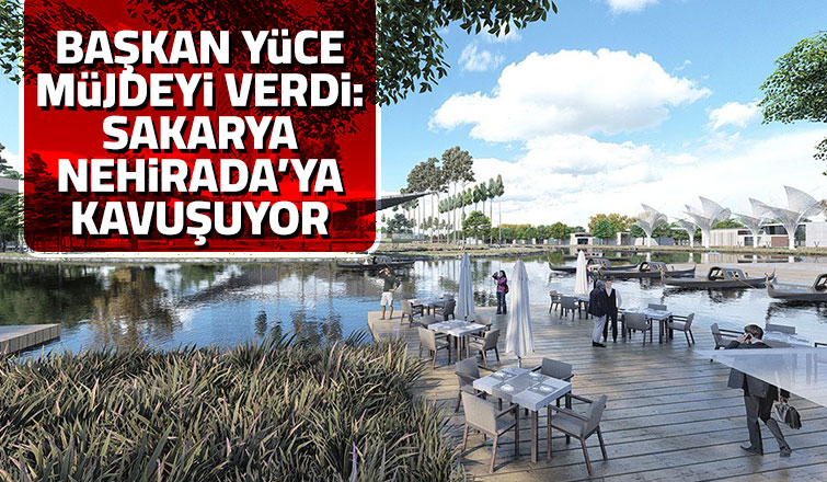 Sakarya'ya Nehirada geliyor