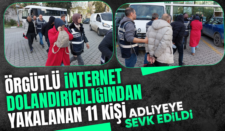 Sakarya'ya uzanan dolandırıcılık operasyonunda son durum