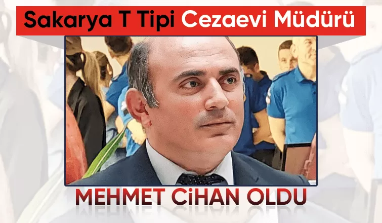 Sakarya'ya yeni cezaevi müdürü atandı