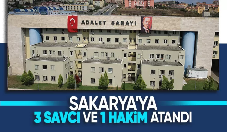 Sakarya'ya yeni hakim ve savcılar atandı