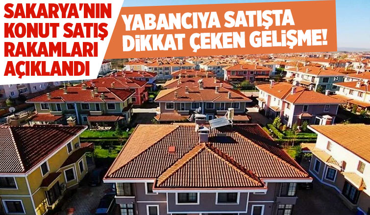 Sakarya yabancıya konut satışında 10. sıraya düştü