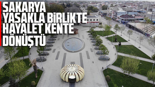 Sakarya yasakla birlikte hayalet kente döndü