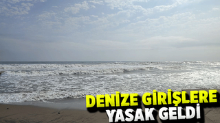 Sakarya’da denize girişler yasaklandı