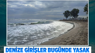 Sakarya’da denize girmek bugünde yasaklandı