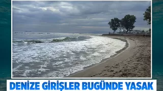 Sakarya’da denize girmek bugünde yasaklandı