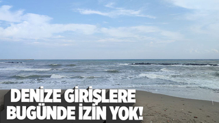 Sakarya’da denize girmek yasaklandı