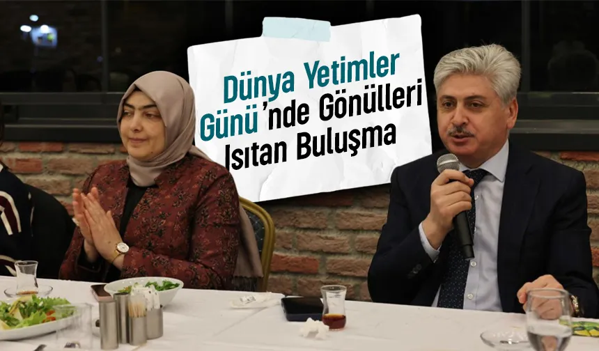 Sakarya’da Dünya Yetimler Günü Programı