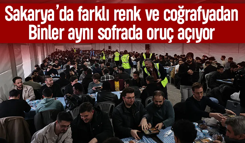 Sakarya’da farklı renk ve coğrafyadan öğrenciler aynı sofrada oruç açıyor