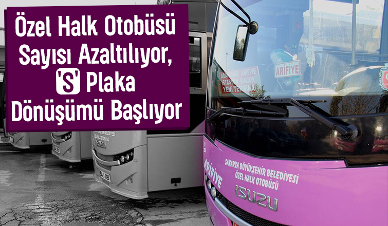 Sakarya’da fazla halk otobüsleri servis araçlarına dönüşecek