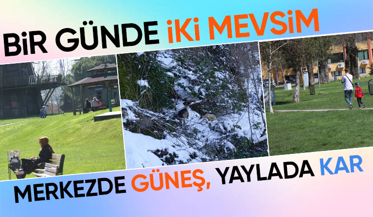 Sakarya’da iki mevsim aynı gün yaşanıyor