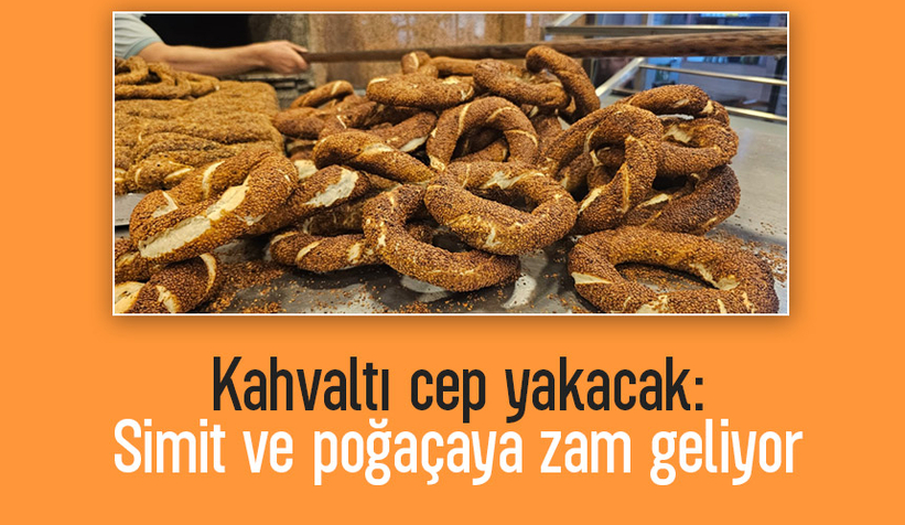 Sakarya’da simit, açma ve poğaçaya zam geliyor