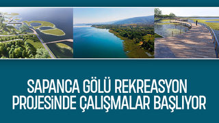 Sakarya’da tabiatın göz bebeği olacak projede önemli gelişme: