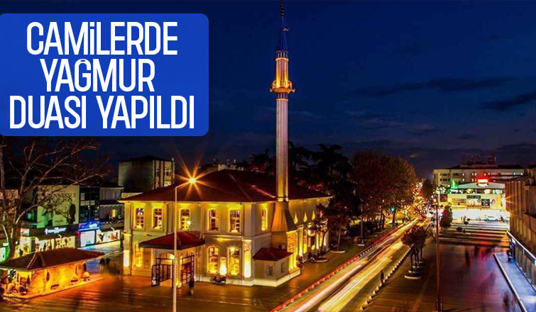 Sakarya’da tüm camilerde yağmur duası yapıldı