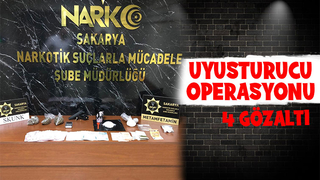Sakarya’da uyuşturucu operasyonu: 4 gözaltı