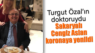 Sakaryalı doktor Cengiz Aslan koronaya yenildi