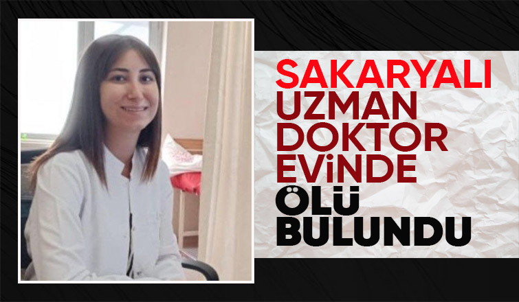 Sakaryalı doktorun sır dolu ölümü