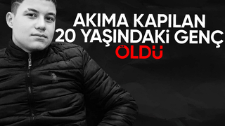 Sakaryalı genç akıma kapılıp hayatını kaybetti